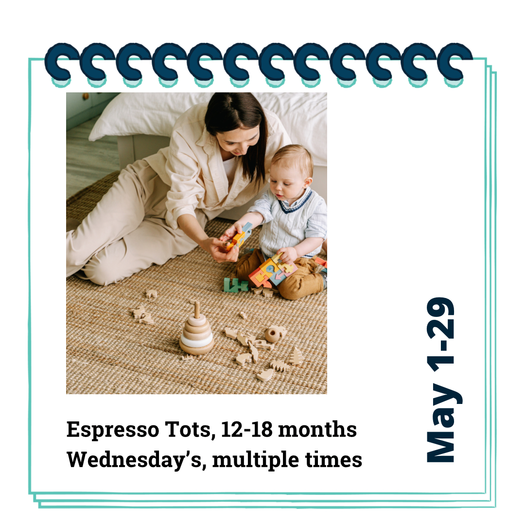 Espresso Tots (for 12-24 months) Wednesdays - May 1-29