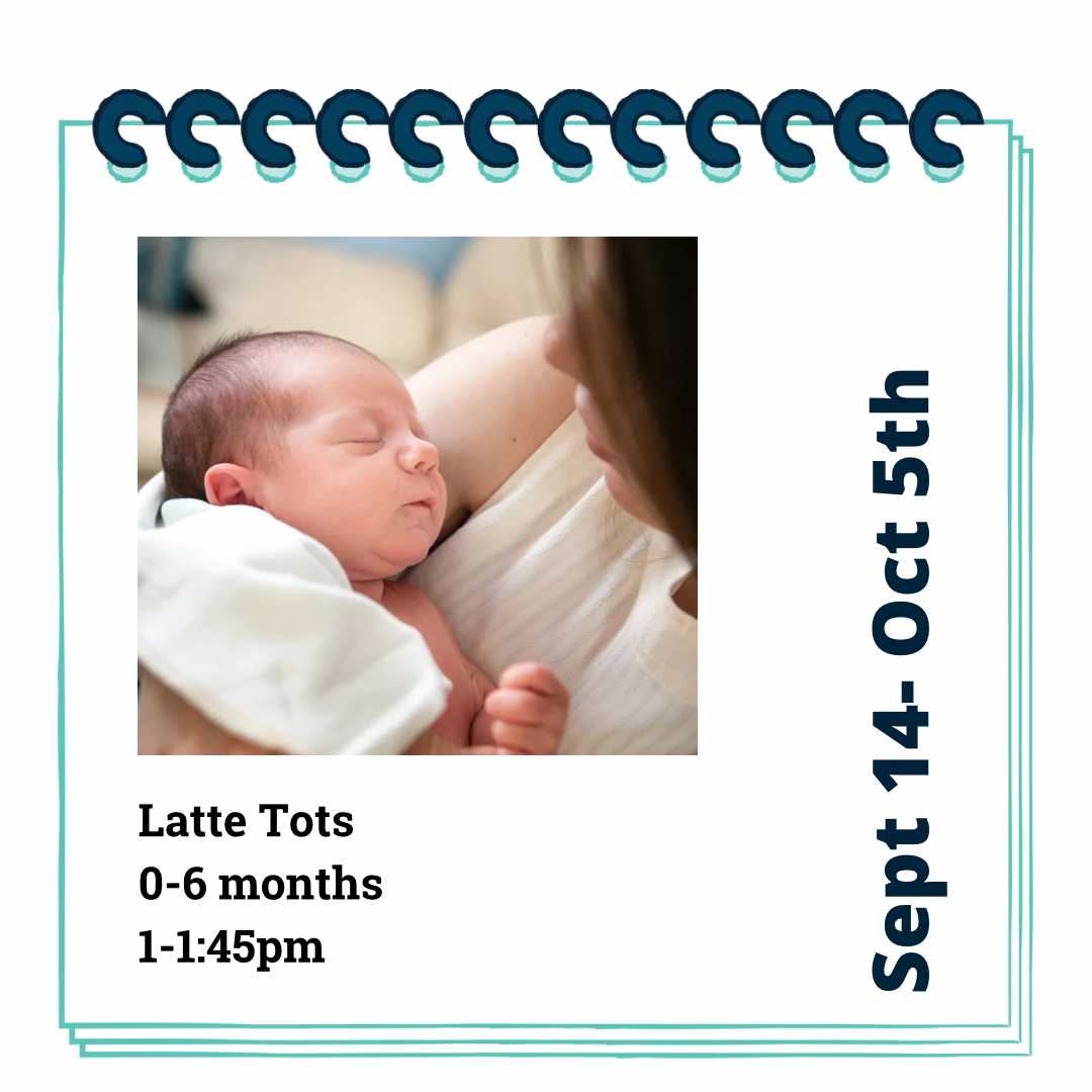 Latte Tots (for under 6 months) 4 weeks- Thursdays, Sept 14-Oct 5, 1-1:45pm