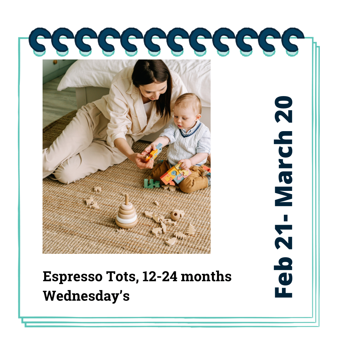 Espresso Tots (for 12-24 months) Wednesdays - Feb 21- March 20