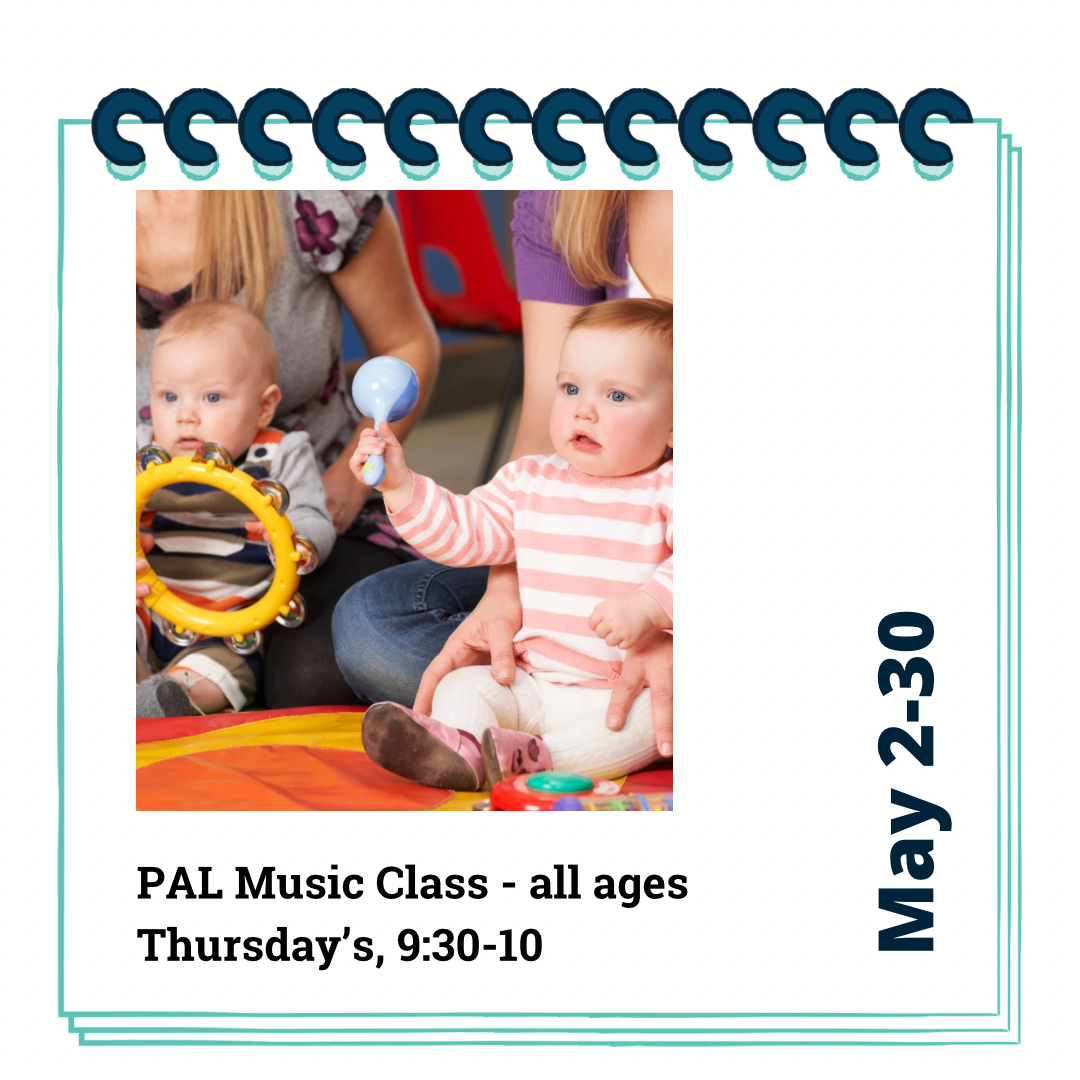 Pal Music Class-Thursdays, May 2-30 (5 weeks) 9:30-10am
